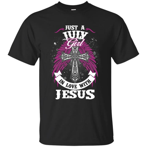 Christian Jesus T shirts Just A July Girl In Love With Jesus Hoodies Sweatshirts