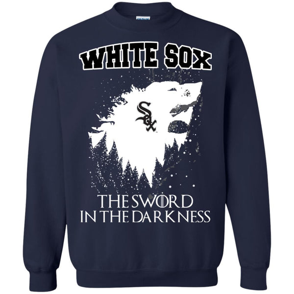 Chicago White Sox Game Of Thrones T shirts The Sword In The Darkness Hoodies Sweatshirts