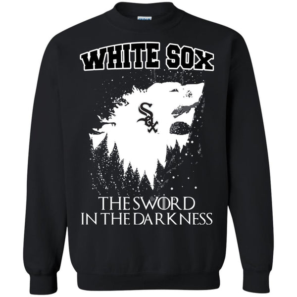 Chicago White Sox Game Of Thrones T shirts The Sword In The Darkness Hoodies Sweatshirts