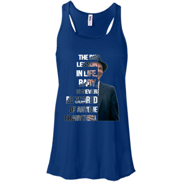 Frank Sinatra T shirts Big Lesson In Life Is Never Be Scared Of Anyone Hoodies Sweatshirts