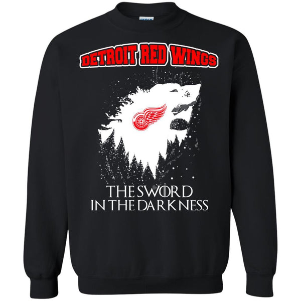 Detroit Red Wings Game Of Thrones T shirts The Sword In The Darkness Hoodies Sweatshirts