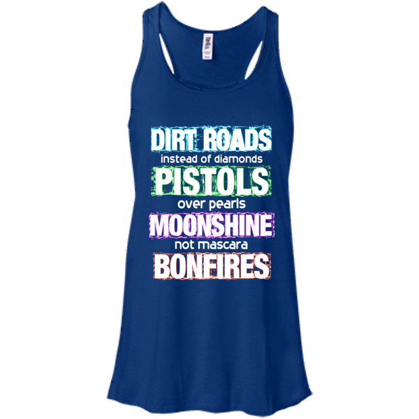 Dirt Roads T shirts Instead Of Diamonds Pistols Over Pearls Moonshine Not Mascara Bonfires Hoodies Sweatshirts