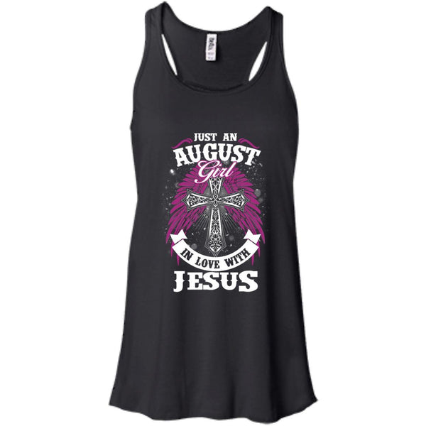 Christian Jesus T shirts Just An August Girl In Love With Jesus Hoodies Sweatshirts