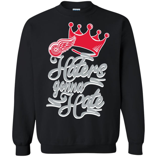 Detroit Red Wings T shirts Haters Gonna Hate Hoodies Sweatshirts