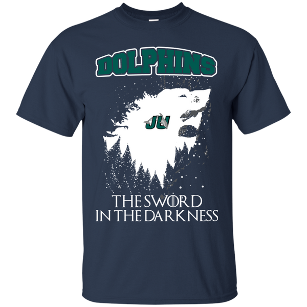 Jacksonville Dolphins Game Of Thrones T shirts The Sword In The Darkness Hoodies Sweatshirts