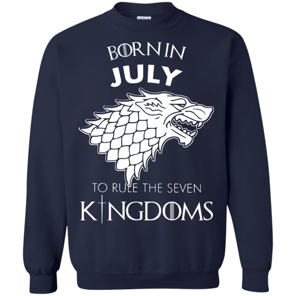 Game Of Thrones T shirts Born In July To Rule The Seven Kingdoms Hoodies Sweatshirts