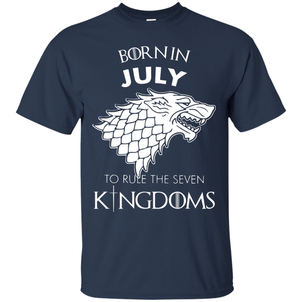 Game Of Thrones T shirts Born In July To Rule The Seven Kingdoms Hoodies Sweatshirts