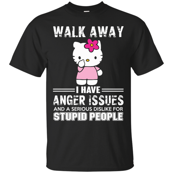 Hello Kitty T shirts Walk Away I Have Anger Issues Hoodies Sweatshirts