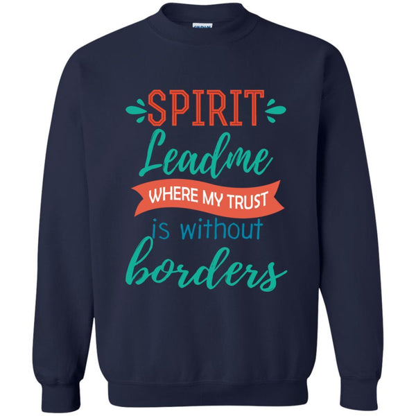 Christian Jesus T shirts Spirit Lead Me Where My Trust Is Without Border Hoodies Sweatshirts