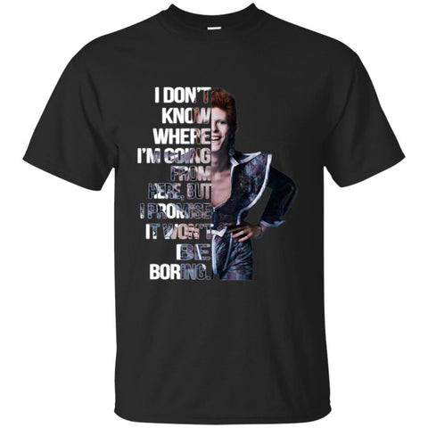 David Bowie T shirts Don't Know Where I Am Going From Here But Hoodies Sweatshirts