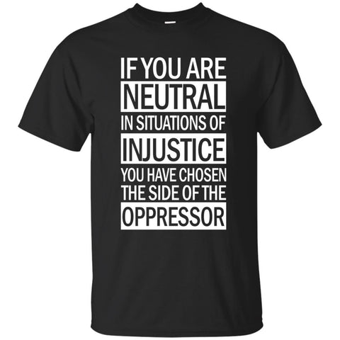 Desmond Tutu T shirts If You Are Neutral In Situations Of Injustice You Have Chosen Hoodies Sweatshirts