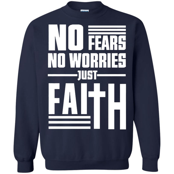 Christian Jesus T shirts No Fears No Worries Just Faith Hoodies Sweatshirts