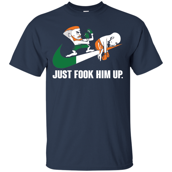 McGregor Vs Mayweather T shirts Just Fook Him Up Hoodies Sweatshirts