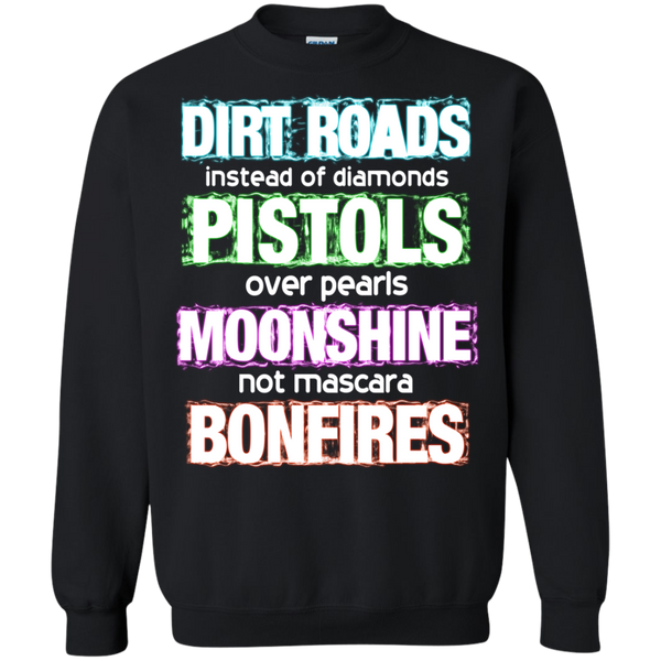 Dirt Roads T shirts Instead Of Diamonds Pistols Over Pearls Moonshine Not Mascara Bonfires Hoodies Sweatshirts