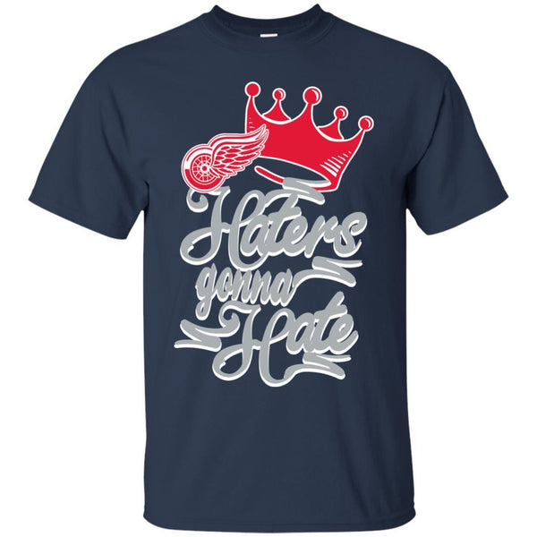 Detroit Red Wings T shirts Haters Gonna Hate Hoodies Sweatshirts