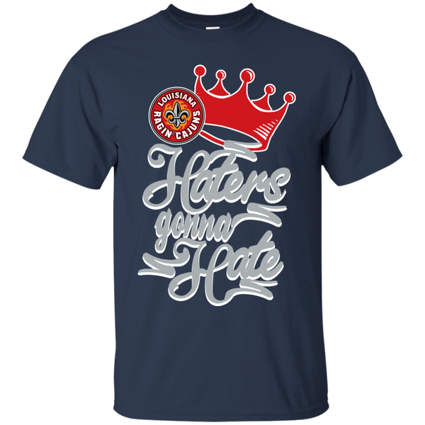 Louisiana Lafayette Ragin' Cajuns T shirts Haters Gonna Hate Hoodies Sweatshirts