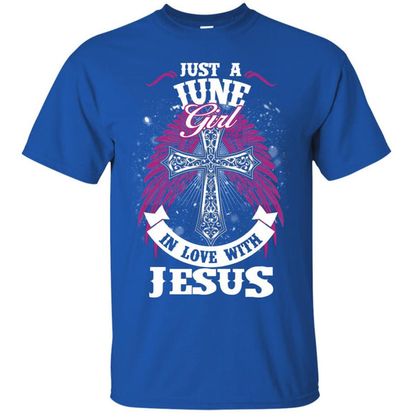 Christian Jesus T shirts Just A June Girl In Love With Jesus Hoodies Sweatshirts