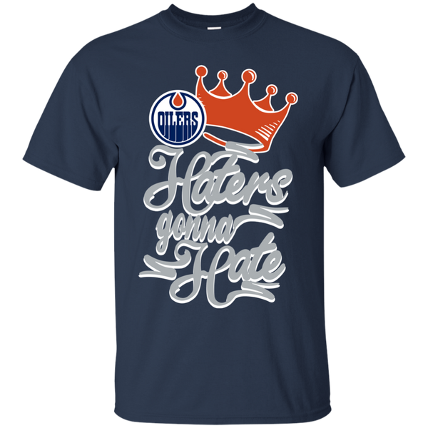 Edmonton Oilers T shirts Haters Gonna Hate Hoodies Sweatshirts