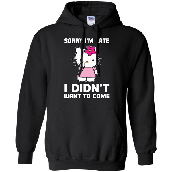 Hello Kitty T shirts I'm Late I Didn't Want To Come Hoodies Sweatshirts