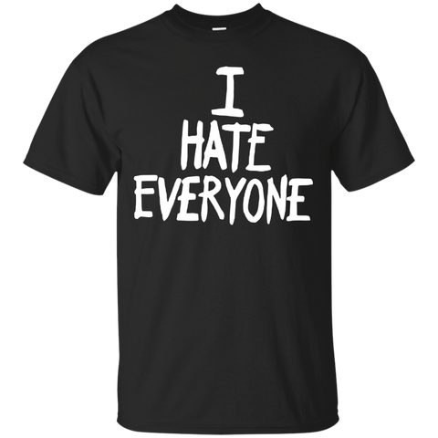 I Hate Everyone T shirts Hoodies Sweatshirts