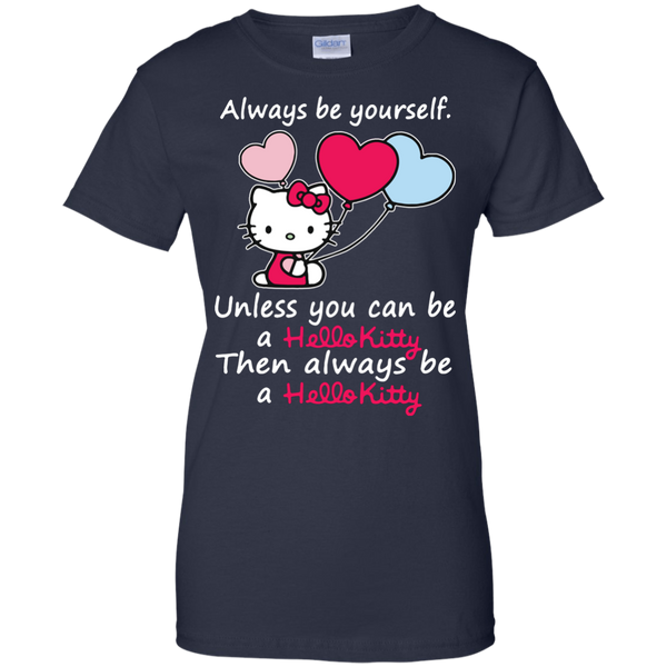Hello Kitty T shirts Always Be Yourself Hoodies Sweatshirts