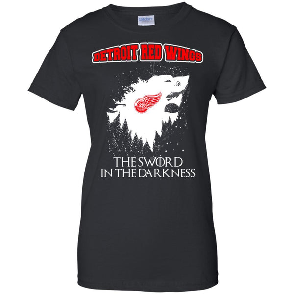 Detroit Red Wings Game Of Thrones T shirts The Sword In The Darkness Hoodies Sweatshirts