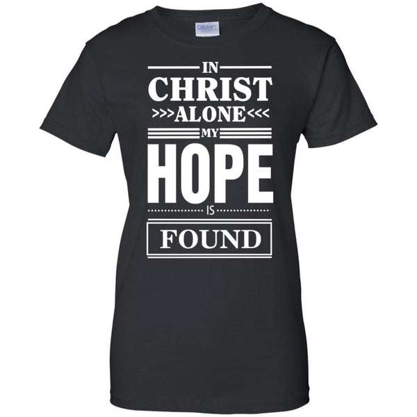 Christian Jesus T shirts In Christ Alone My Hope Is Found Hoodies Sweatshirts