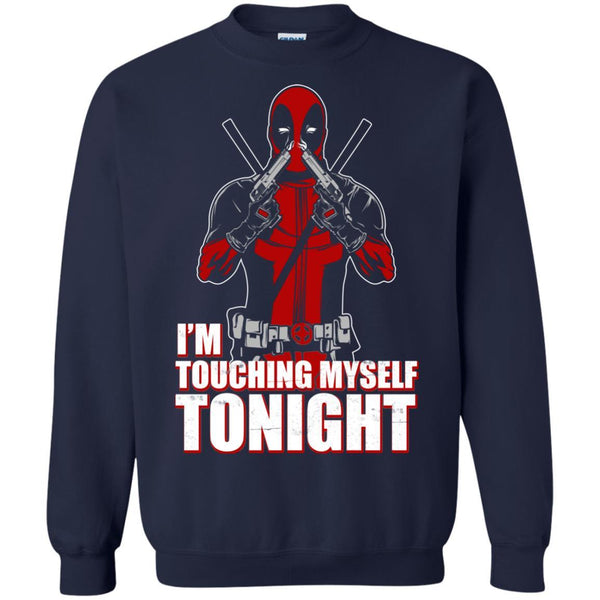Deadpool T shirts I Am Touching Myself Tonight Hoodies Sweatshirts