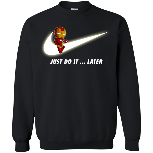 Iron Man T shirts Just Do It Later Hoodies Sweatshirts