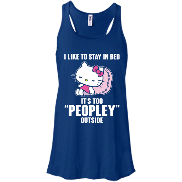 Hello Kitty T shirts Like To Stay In Bed It's Too Peopley Outside Hoodies Sweatshirts