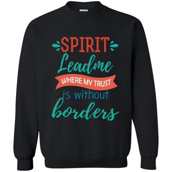 Christian Jesus T shirts Spirit Lead Me Where My Trust Is Without Border Hoodies Sweatshirts