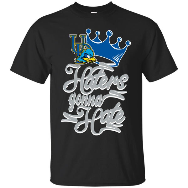 Delaware Fightin' Blue Hens T shirts Haters Gonna Hate Hoodies Sweatshirts