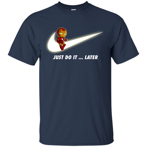 Iron Man T shirts Just Do It Later Hoodies Sweatshirts