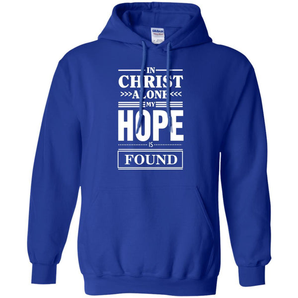 Christian Jesus T shirts In Christ Alone My Hope Is Found Hoodies Sweatshirts