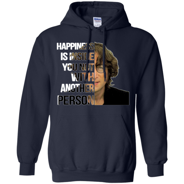 John Lennon T shirts Happiness Is Inside You Not With Another Person Hoodies Sweatshirts