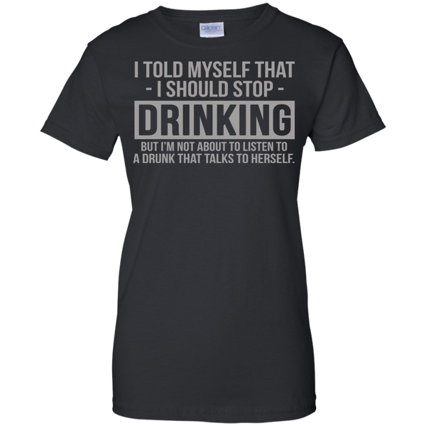 Drinking T shirts I Told Myself That I Should Stop Drinking Hoodies Sweatshirts