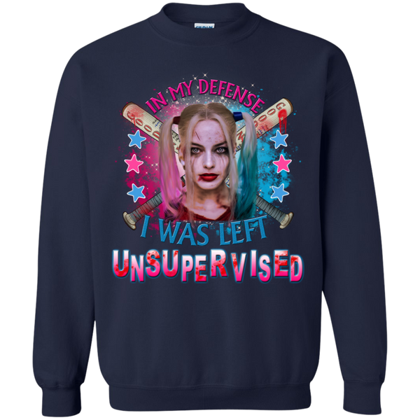 Harley Quinn T shirts In My Defense I Was Left Unsupervised Hoodies Sweatshirts