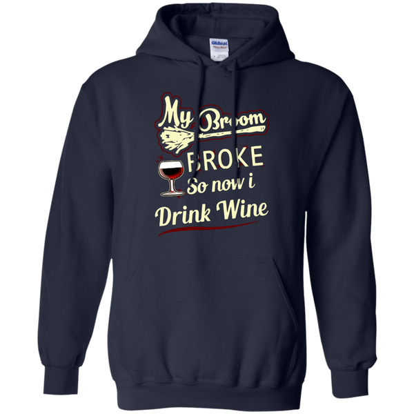 Drinking T shirts My Broom Broke So Now I Drink Wine Hoodies Sweatshirts