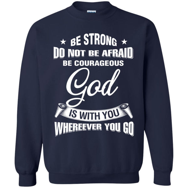 Christian Jesus T shirts Be Strong Do Not Be Afraid Be Courageous Hoodies Sweatshirts