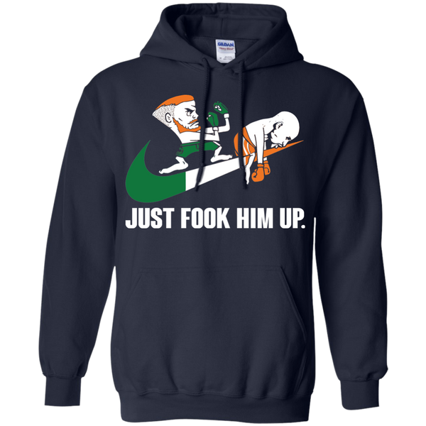 McGregor Vs Mayweather T shirts Just Fook Him Up Hoodies Sweatshirts