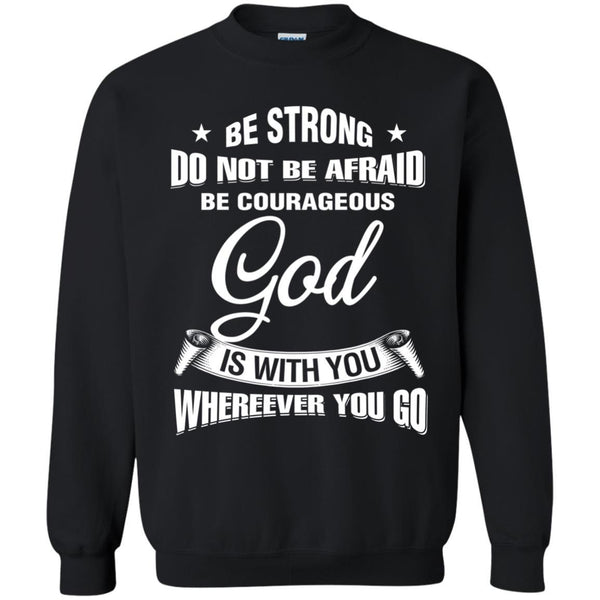 Christian Jesus T shirts Be Strong Do Not Be Afraid Be Courageous Hoodies Sweatshirts