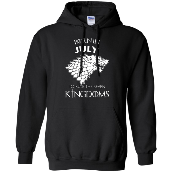 Game Of Thrones T shirts Born In July To Rule The Seven Kingdoms Hoodies Sweatshirts