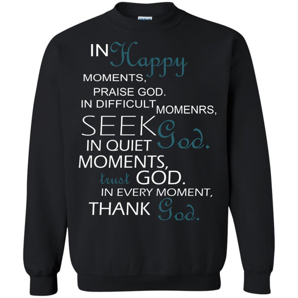 Christian Jesus T shirts In Happy Moments Praise God Hoodies Sweatshirts
