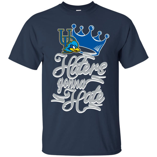 Delaware Fightin' Blue Hens T shirts Haters Gonna Hate Hoodies Sweatshirts