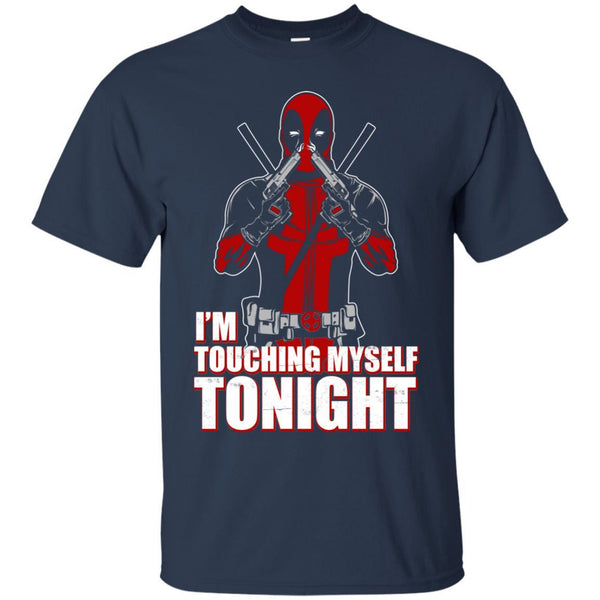 Deadpool T shirts I Am Touching Myself Tonight Hoodies Sweatshirts