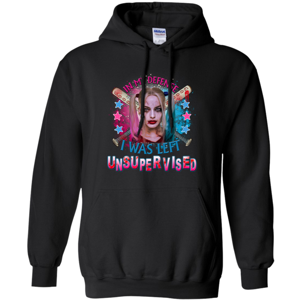Harley Quinn T shirts In My Defense I Was Left Unsupervised Hoodies Sweatshirts