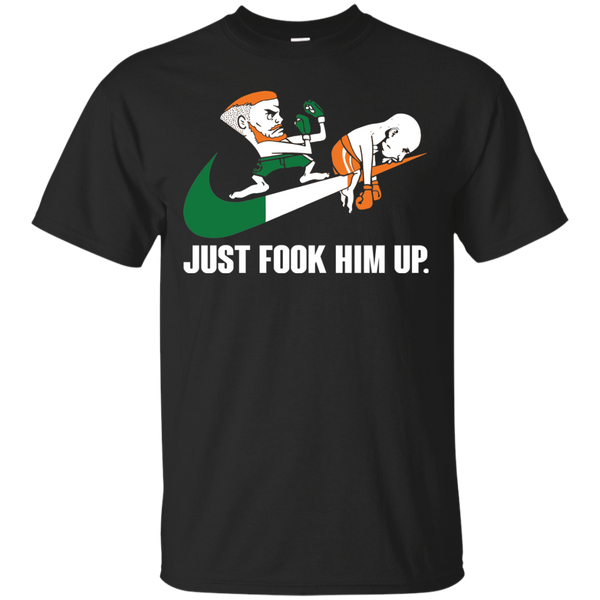 McGregor Vs Mayweather T shirts Just Fook Him Up Hoodies Sweatshirts