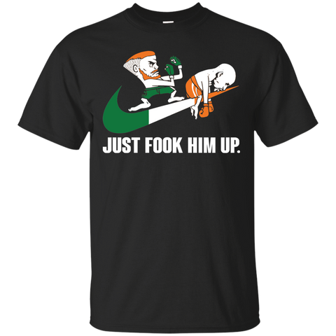 McGregor Vs Mayweather T shirts Just Fook Him Up Hoodies Sweatshirts