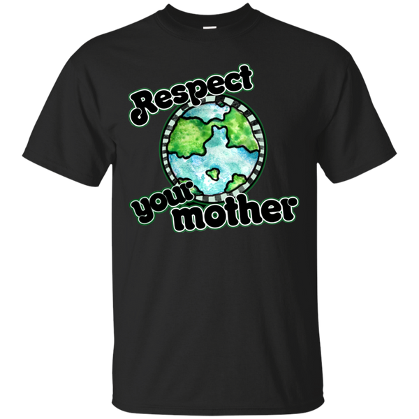 Earth T shirts Respect Your Mother Hoodies Sweatshirts