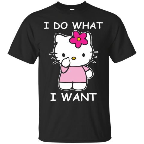 Hello Kitty T shirts I Do What I want Hoodies Sweatshirts